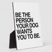 BENT DE PERSOON DIE UW DOG WILT DAT U -.png Fotoplaat (Zijkant)