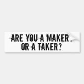 BENT U EEN MAKER OF EEN TAKER? BUMPERSTICKER (Voorkant)