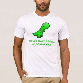 Bent u mijn vriend?..  Ik ben allemaal gestorven.  T-shirt
