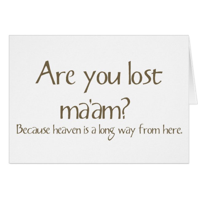 Bent u verloren mevrouw Funny Pick-up Line Card (Voorkant Horizontaal)