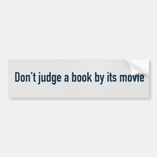 Beoordeel een boek niet op zijn film bumpersticker