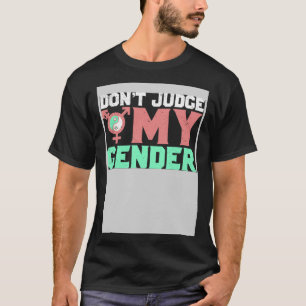 Beoordeel mijn geslacht niet homoseksueel LGBT T-shirt