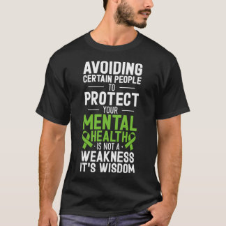 Bepaalde Mensen Vermijden Om Je Geestelijke Gezond T-shirt