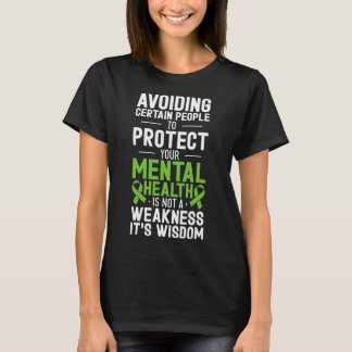 Bepaalde Mensen Vermijden Om Je Geestelijke Gezond T-shirt