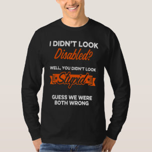 Beperkte humor beide verkeerd gehandicapte overlev t-shirt