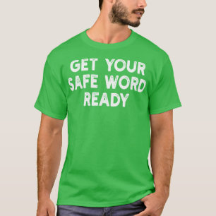 Bereid uw veilige woord voor t-shirt