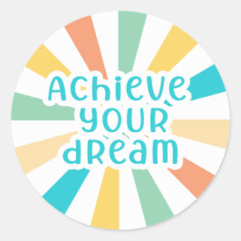 Bereik je droom ronde sticker