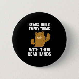 Beren bouwen alles met hun Beer handen Ronde Button 5,7 Cm