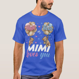 Beren roze of blauw Mimi houden van je geslacht T-shirt