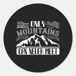 Bergbeklimmerij - Alleen bergen kunnen nooit Ronde Sticker