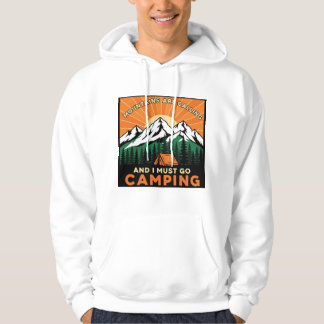Bergen roepen en ik moet gaan kamperen en wandelen hoodie