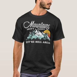Bergen Zijn Niet Grappig Het Zijn Heel Gebieden Pu T-shirt