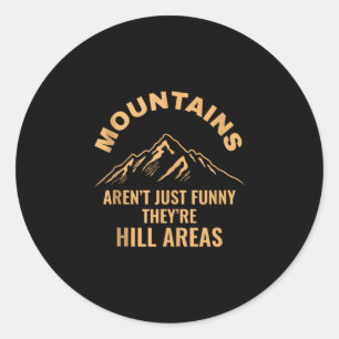Bergen zijn niet grappige heuvelgebieden tank topp ronde sticker