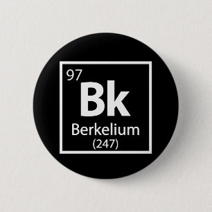 Berkelium - Berkeley Science Periodic Table Ronde Button 5,7 Cm