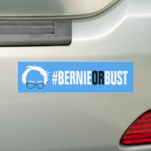 Bernie of Bust - Bernie Sanders voor President Bumpersticker (Op auto)