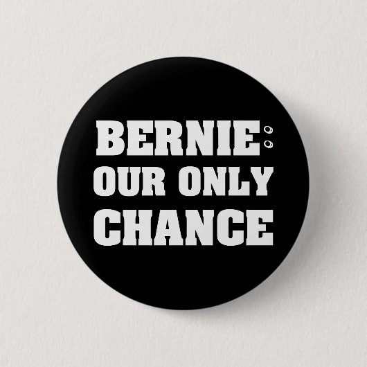 Bernie Our Only Chance Ronde Button 5,7 Cm (Voorkant)