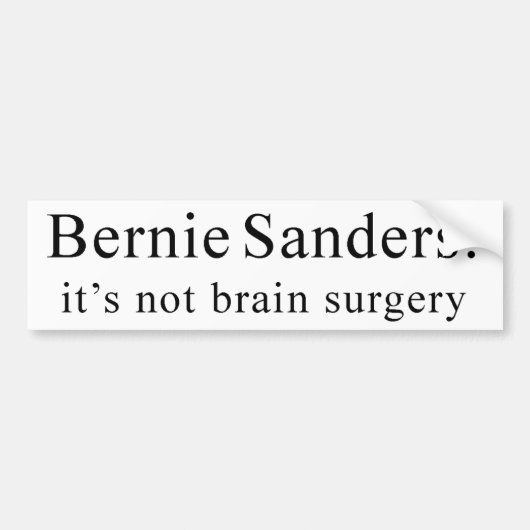 Bernie Sanders: het is geen hersenchirurgie Bumpersticker (Voorkant)