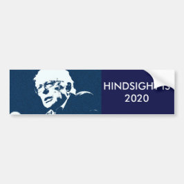 Bernie Sanders "HINDSIGHT IS 20/20 bumpersticker