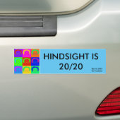 Bernie Sanders Pop Art: "HINDSIGHT IS 20/20 Bumpersticker (Op auto)