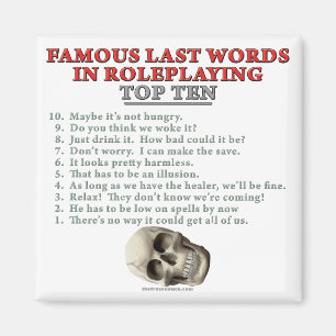 beroemde laatste woorden in Roleplay: top Ten Magneet