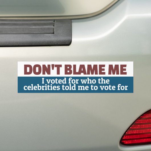 Beroemdheden zeiden dat ik moest Bumperstickers (Op auto)