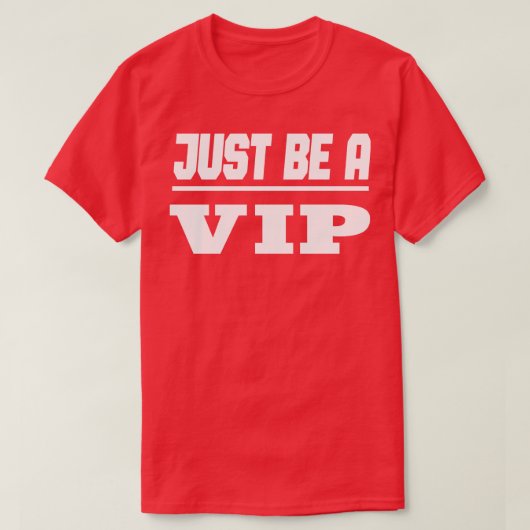 Beroemdheid is gewoon een VIP T-shirt (Design voorkant)