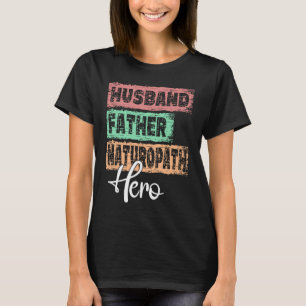 Beroeps vader held vader naturopaat t-shirt