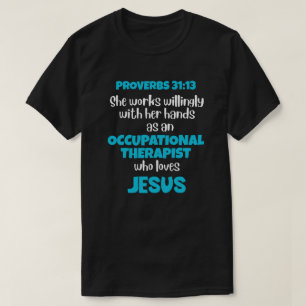 BEROEPSTHERAPEUT OT Loves Jesus Spreuken 31 T-shirt