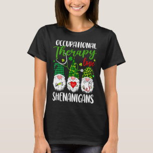 Beroepstherapie Liefde Shenanigans Gnomes St Pa T-shirt