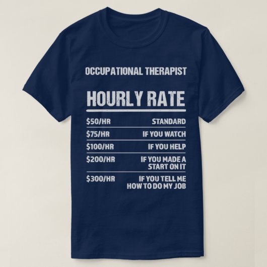 Beroepstherapist Uurly Rate Funny Birthday T-shirt (Design voorkant)