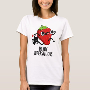 Berry Superstious Funny Fruit Pun T-shirt