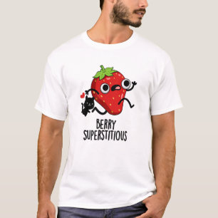 Berry Superstious Funny Fruit Pun T-shirt