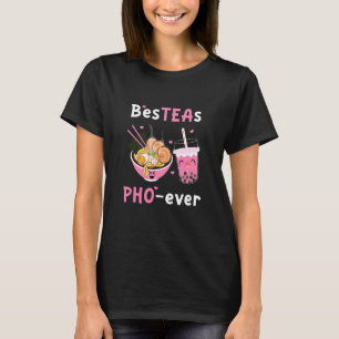 Bes Teas Pho Ever. Cute Best Friends Vietnam Speci T-shirt
