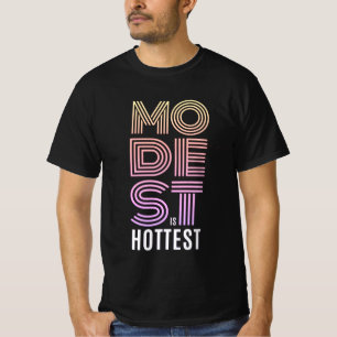 bescheiden is heetste T-Shirt