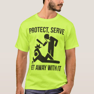 Bescherm, bedien en ga ervandoor t-shirt