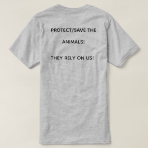 BESCHERM/BEWAAR DE DIEREN! ZE VERTROUWEN OP ONS! T-SHIRT