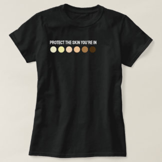 Bescherm de huid waar je in zit t-shirt