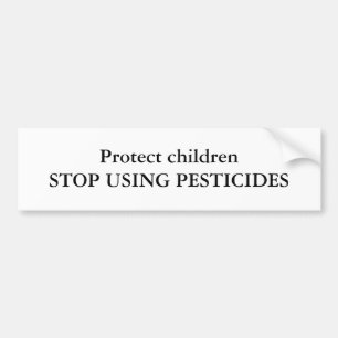 Bescherm kinderenSTOP MET PESTICIDEN Bumpersticker