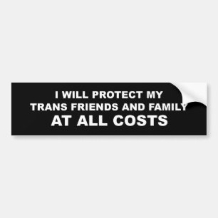 BESCHERM MIJN TRANS-VRIENDEN EN FAMILIE TEGELIJK BUMPERSTICKER