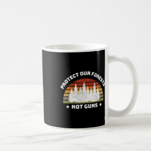 Bescherm onze bossen niet door Pistolen te sparen Koffiemok