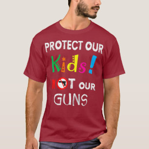 Bescherm onze Kinderen niet onze Pistolen uw Anti- T-shirt