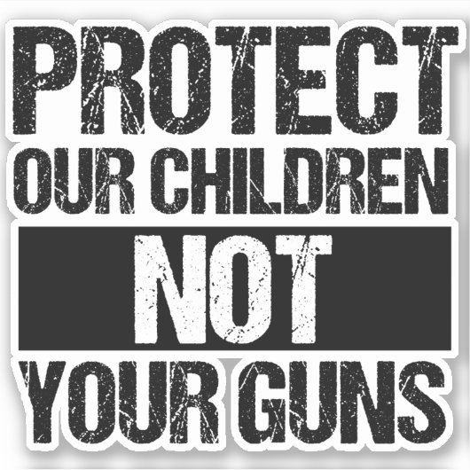 Bescherm onze kinderen niet uw Pistolen hervorming Sticker (Voorkant)
