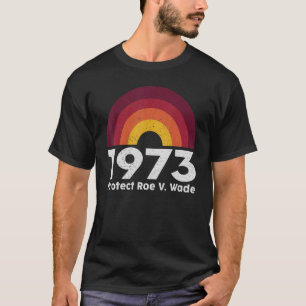 Bescherm Roe V Wade 1973 Pro Choice Abortion Right T-shirt