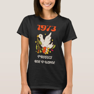 Bescherm Roe V Wade 1973 Pro Choice Feminist Women T-shirt