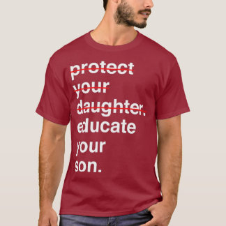 Bescherm uw dochter Onderwijs uw zoon (3) T-shirt
