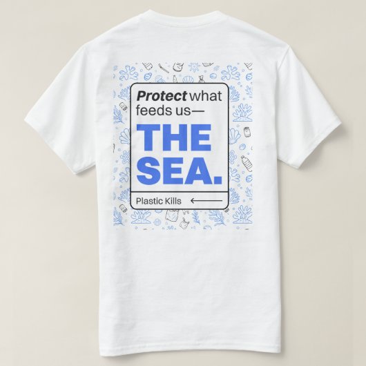 Bescherm wat ons voedt: het Zee | vervuiling van d T-shirt (Design achterkant)