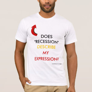BESCHRIJFT MIJN UITDRUKKING MET DE RECESSIE T-SHIRT