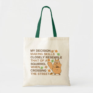 Beslissingsvaardigheden eekhoorn Humor Tote Bag