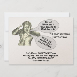 "BESPAAR DE DATUM/POST-BACHELOR PARTY STUPOR/FUNNY SAVE THE DATE