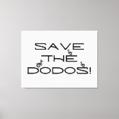 BESPAAR DE DODOS! Grappig citaat Canvas Afdruk (Voorkant)